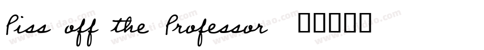 Piss off the Professor字体转换